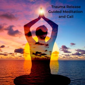 Release Trauma Guided Meditation and Call